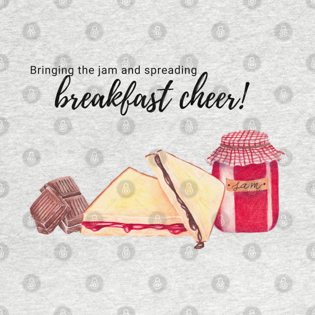 Bring a jam and spreading breakfast cheer, coffee lover, breakfast club by Kate Dubey